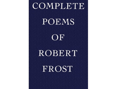 Livro Complete Poems of Robert Frost de Robert Frost (Inglês)