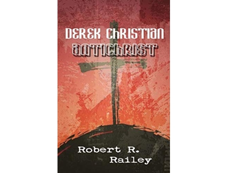 Livro Derek Christian, Antichrist De Robert Railey (inglês)