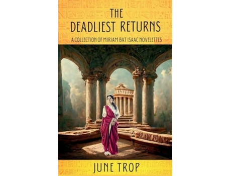 Livro The Deadliest Returns A COLLECTION OF MIRIAM BAT ISAAC NOVELETTES de June Trop (Inglês)
