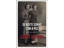 Livro De Noite Sonho Com A Paz Diários De Guerra 1941-1945 de Carry Ulreich (Português)
