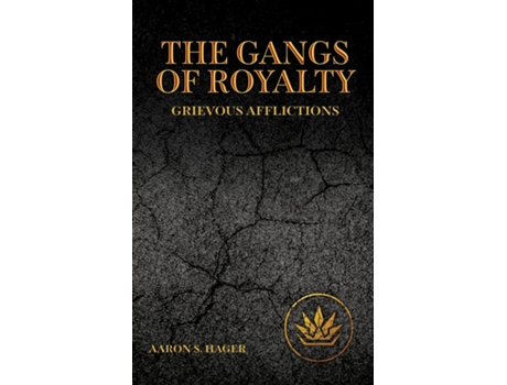 Livro The Gangs Of Royalty Grievous Afflictions De Hager, Aaron Et Al. (inglês)