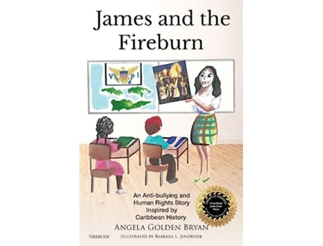 Livro James and the Fireburn An Antibullying and Human Rights Story Inspired by Caribbean History de Angela Golden Bryan (Inglês)