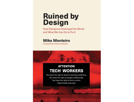 Livro Ruined by Design How Designers Destroyed the World, and What We Can Do to Fix It de Mike Monteiro (Inglês)