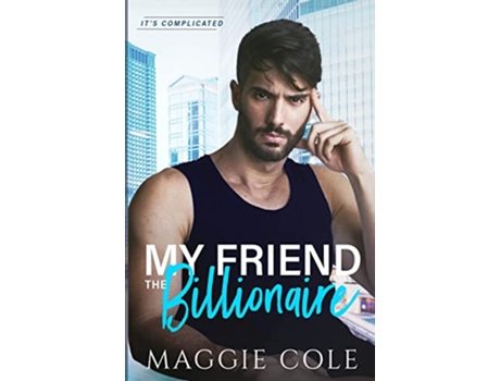 Livro My Friend The Billionaire de Cole Maggie (Inglês)