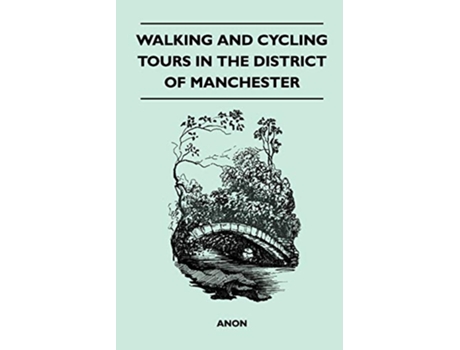 Livro Walking and Cycling Tours in the District of Manchester de Anon (Inglês)