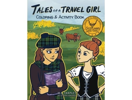 Livro Tales Of A Travel Girl Coloring And Activity Book Book Three Scotland De Ml Tarpley (inglês)