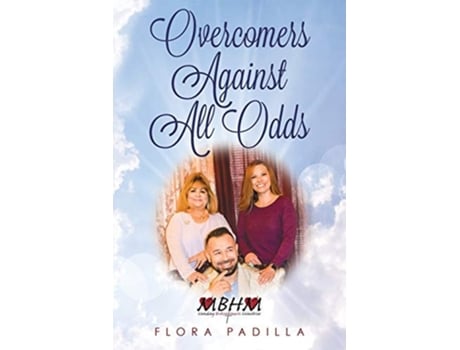 Livro Overcomers Against All Odds De Flora Padilla (inglês)