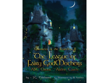 Livro The Chronicles of the Realm Volume II The League of Fairy Godmothers ABC Order - Aislinn Castle de J G Eastwood (Inglês)