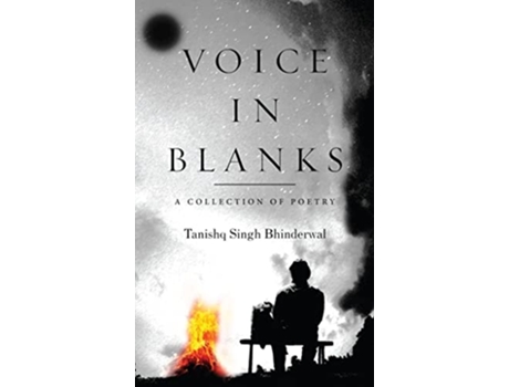 Livro Voice In Blanks A Collection Of Poetry De Tanishq Singh Bhinderwal (inglês)