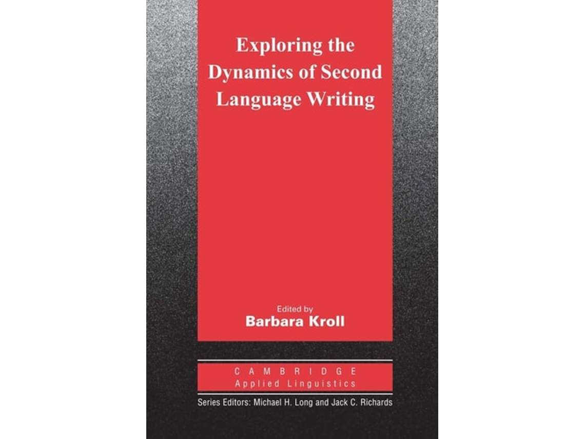 Livro Exploring The Dynamics Of Second Language Writing De Barbara Kroll (inglês)