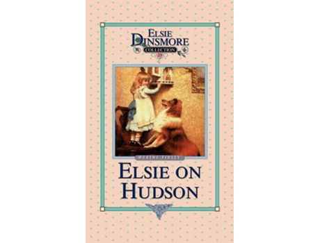 Livro Elsie On The Hudson, Book 23 De Martha Finley (inglês - Capa Dura)