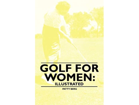 Livro Golf for Women Illustrated de Patty Berg (Inglês)
