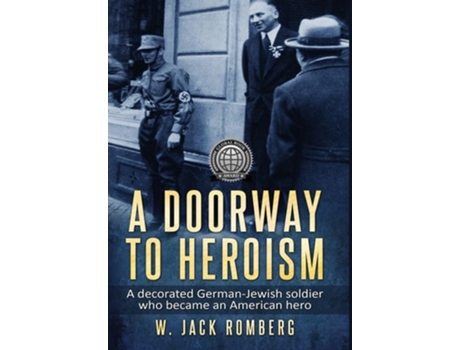 Livro A Doorway To Heroism De W Jack Romberg (inglês - Capa Dura)