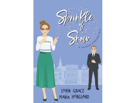 Livro Sprinkle of Snow Smalltown Sweet Romance with a Hint of Magic Spellbound in Hawthorne de Lorin Grace Maria Hoagland (Inglês)