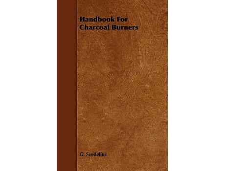 Livro Handbook For Charcoal Burners de G Svedelius (Inglês)