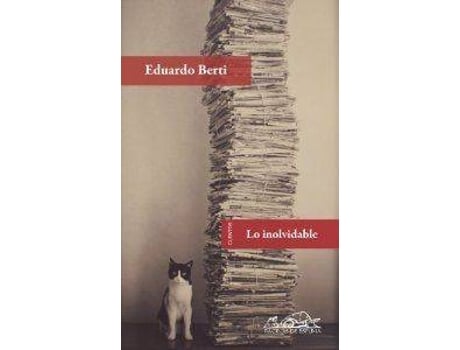 Livro Lo Inolvidable Cuentos de Eduardo Berti (Espanhol)