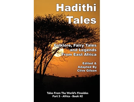 Livro Hadithi Tales Folklore Fairy Tales and Legends from East Africa Tales from the Worlds Firesides Africa de Gilson Clive (Inglês)