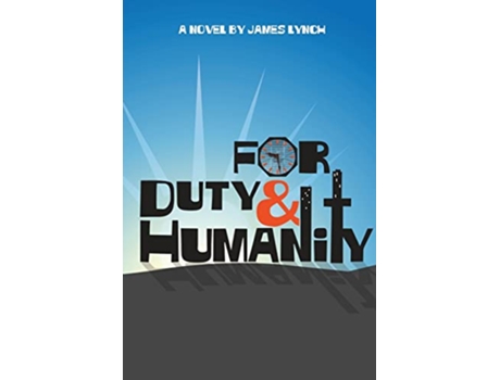 Livro For Duty and Humanity de James Lynch (Inglês)