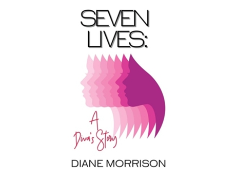 Livro Seven Lives A Divas Story De Diane Morrison (inglês)