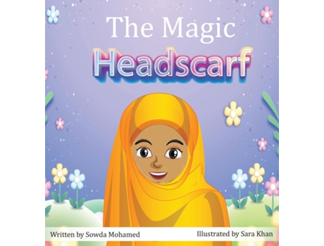 Livro The Magic Headscarf Belonging Starts with Staying True to Yourself de Southa M Mohamud (Inglês)