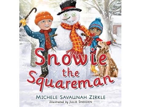 Livro Snowie The Squareman De Michele Savaunah Zirkle (inglês - Capa Dura)