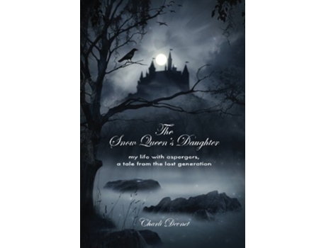 Livro The Snow Queens Daughter My Life With Aspergers A Tale From the Lost Generation de Charli Devnet (Inglês)