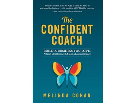 Livro The Confident Coach Build a Business You Love Attract Ideal Clients Make a Lasting Impact de Melinda Cohan (Inglês)