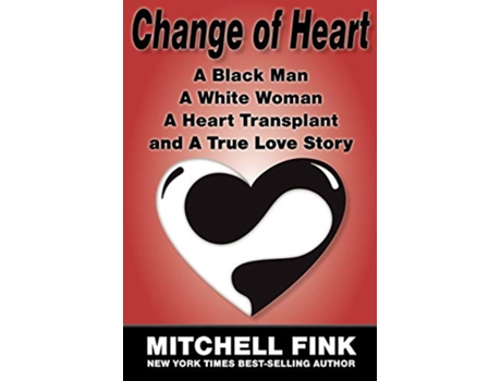 Livro Change of Heart A Black Man a White Woman a Heart Transplant and a True Love Story de Mitchell Fink (Inglês)