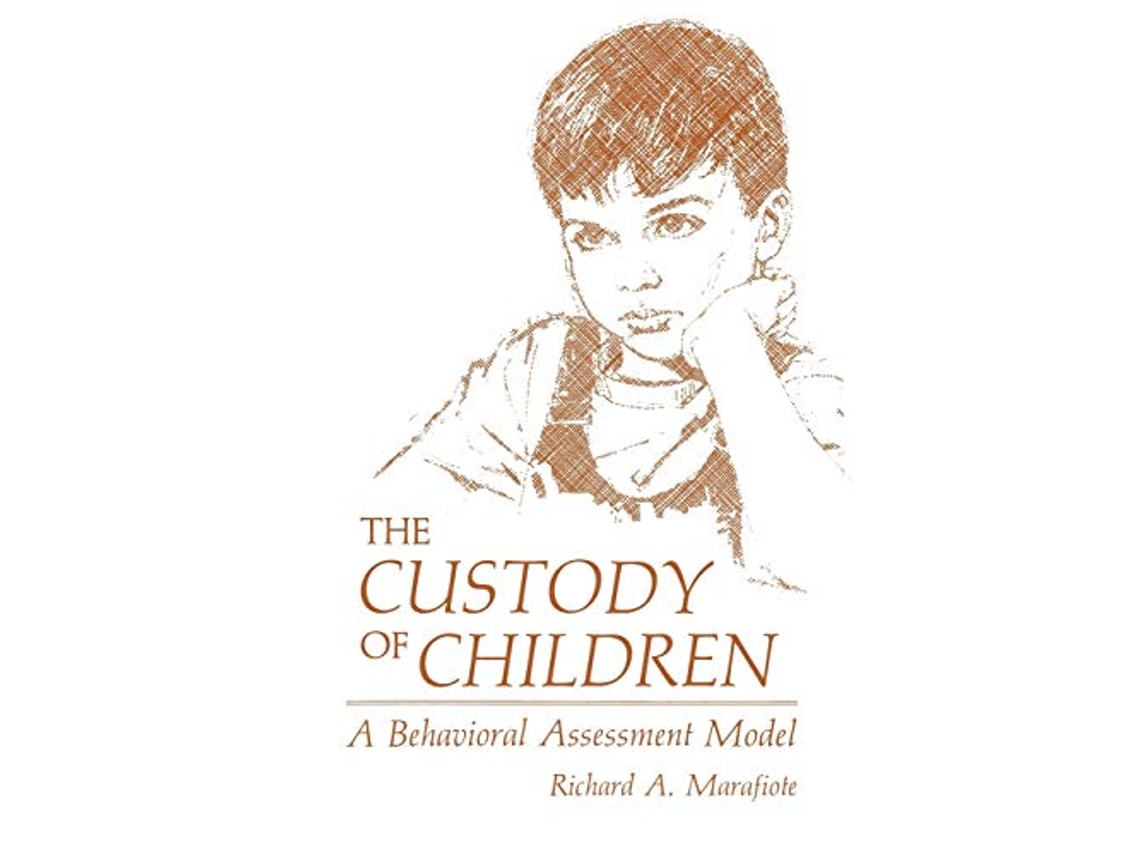 Livro The Custody of Children A Behavioral Assessment Model de Richard A Marafiote (Inglês)