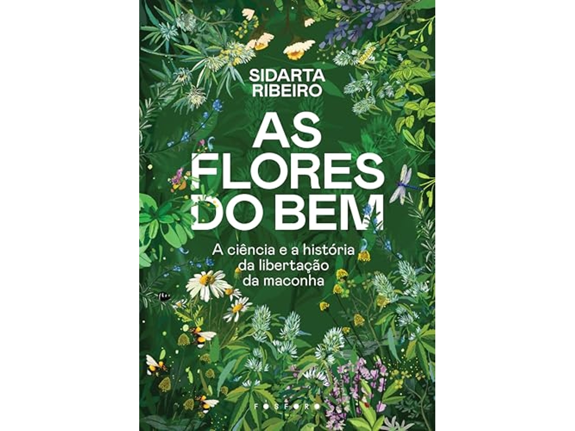 Livro As Flores Do Bem A Ciência E A História Da Libertação Da Maconha de Sidarta Ribeiro (Português)
