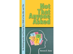 Livro Not That Anyone Asked Steven E. Yates (Inglês)