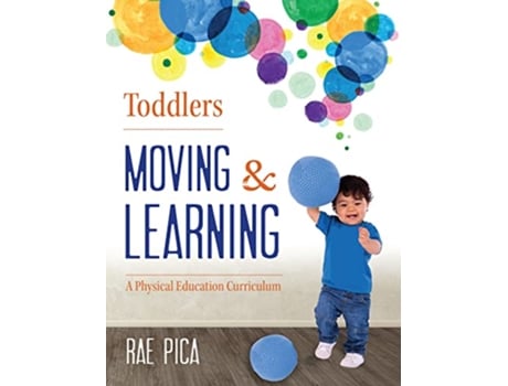 Livro Toddlers Moving and Learning de Rae Pica (Inglês)