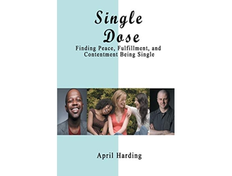 Livro Single Dose Finding Peace Fulfillment and Contentment Being Single de April Crimbley (Inglês)