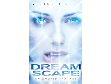 Livro Dreamscape An Erotic Fantasy de Victoria Rush (Inglês)