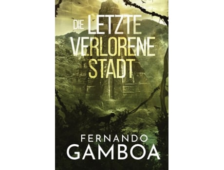 Livro DIE LETZTE VERLORENE STADT de FERNANDO GAMBOA (Inglês)