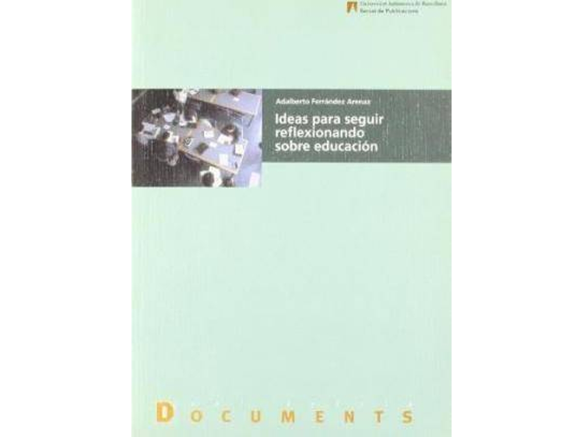 Livro Ideas para seguir reflexionando sobre educaciÃ³n de Adalberto Fernã¡Ndez Arenaz (Espanhol)