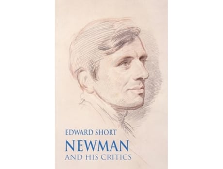 Livro Newman and his Critics de Short (Inglês)