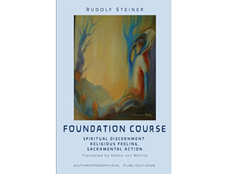 Livro The Foundation Course Spiritual Discernment Religious Feeling Sacramental Action de Rudolf Steiner (Inglês)