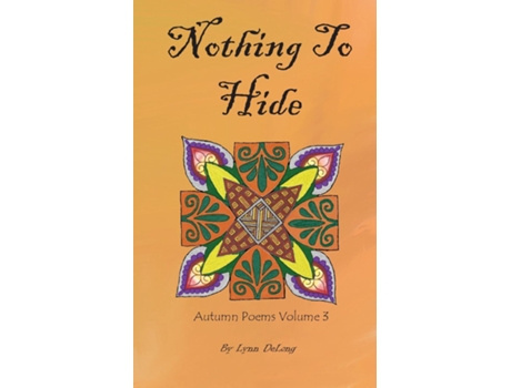 Livro Nothing To Hide Autumn Poems Volume 3 De Lynn Delong (inglês)