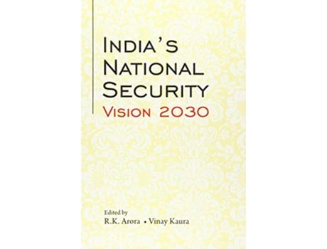 Livro Indias National Security Vision 2030 de Rk Arora (Inglês - Capa Dura)