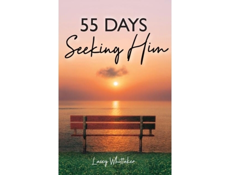 Livro 55 Days Seeking Him De Lacey Whittaker (inglês)
