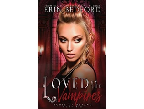Livro Loved By The Vampires House of Durand de Erin Bedford (Inglês)