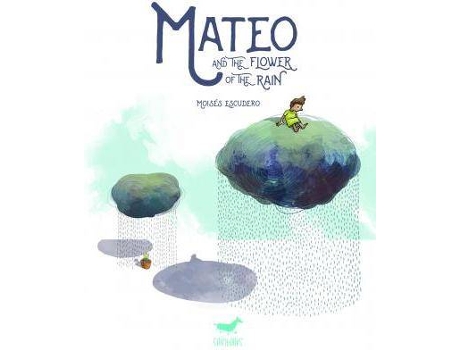 Livro Mateo and the flower of the rain de Moises Escudero (Inglês)