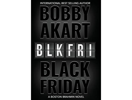 Livro Black Friday A Boston Brahmin Novel De Bobby Akart (inglês - Capa Dura)