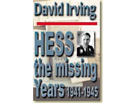 Livro Hess The Missing Years 1941-1945 The Missing Years de David Irving (Inglês - Capa Dura)