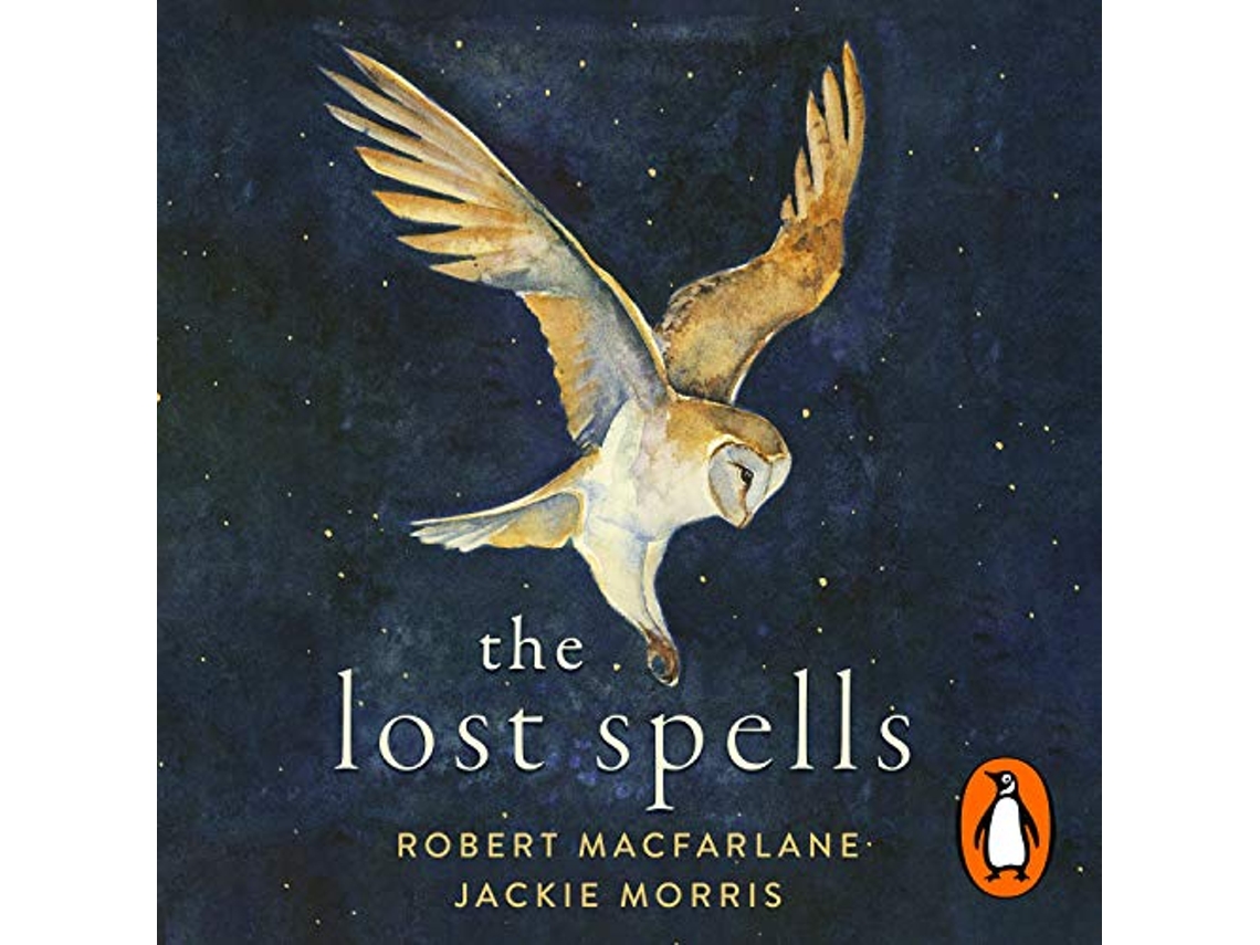 Livro Lost Spells de Robert Macfarlane e Jackie Morris (Inglês)
