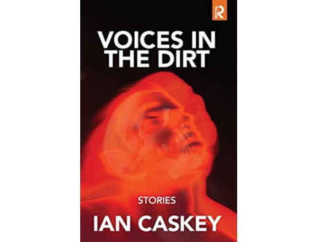 Livro Voices in the Dirt Stories de Ian Caskey (Inglês)