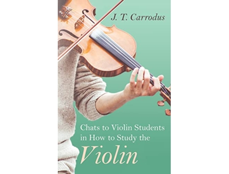 Livro Chats to Violin Students in How to Study the Violin de J T Carrodus (Inglês)