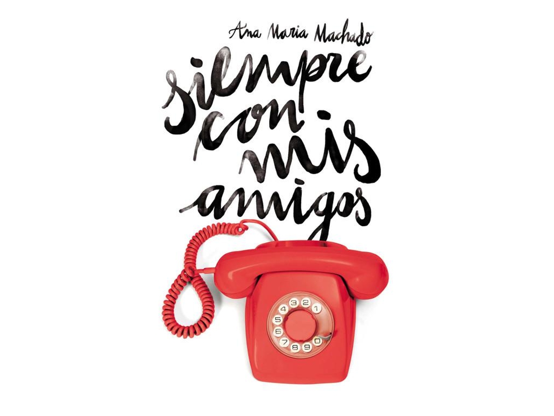 Livro Siempre con mis amigos de Ana Maria Machado (Espanhol)