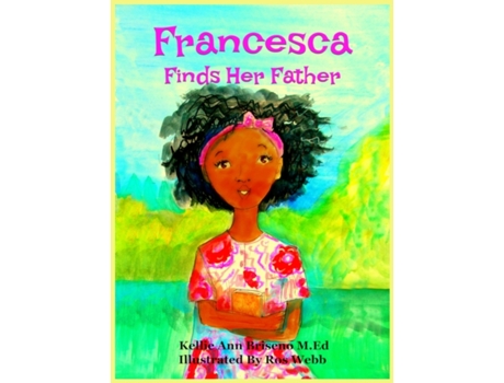 Livro Francesca Finds Her Father Kellie Ann Briseno (Inglês)